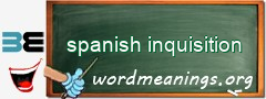 WordMeaning blackboard for spanish inquisition